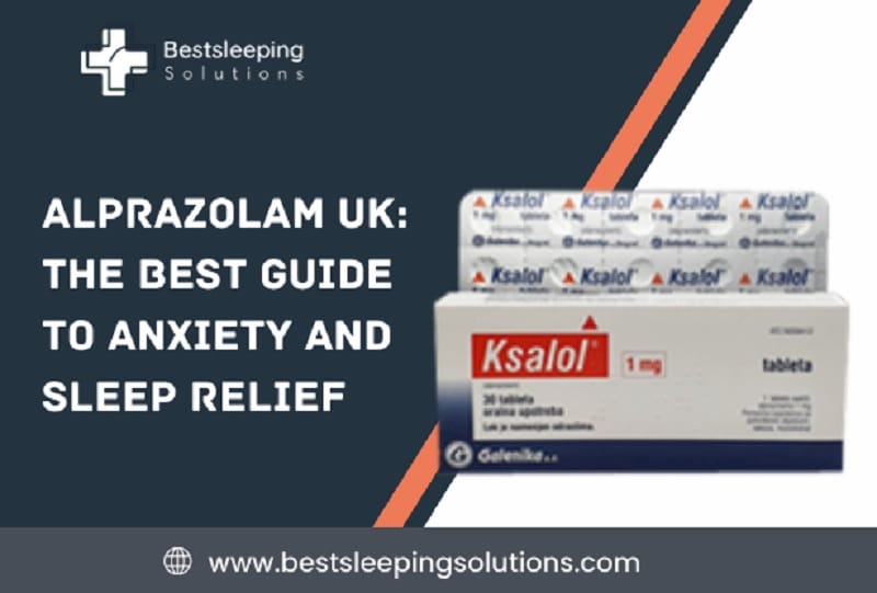 Alprazolam UK: The Best Guide to Anxiety and Sleep Relief